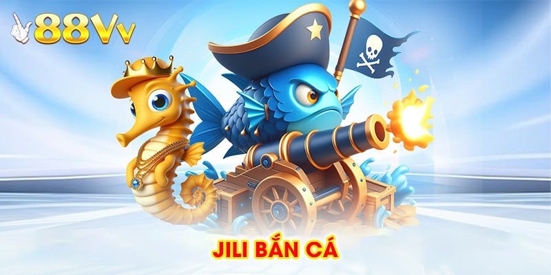 Jili Bắn Cá