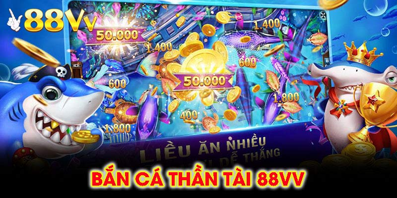 Bắn Cá Thần Tài 88vv